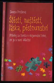 Štěstí, neštěstí, láska, pěstounství