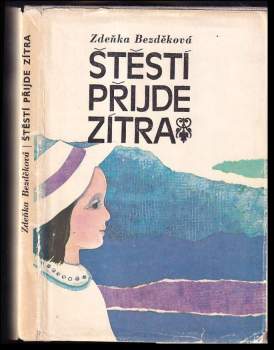 Zdeňka Bezděková: Štěstí přijde zítra