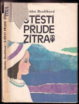 Zdeňka Bezděková: Štěstí přijde zítra