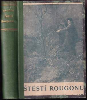 Štěstí Rougonů : (La fortune des Rougon) - Émile Zola (1925, Jos. R. Vilímek) - ID: 800194