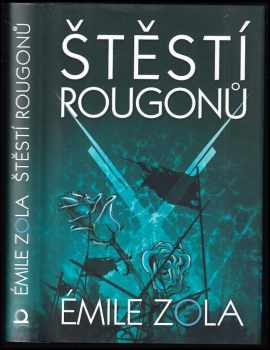 Štěstí Rougonů - Émile Zola (2015, Dobrovský s.r.o) - ID: 1814835