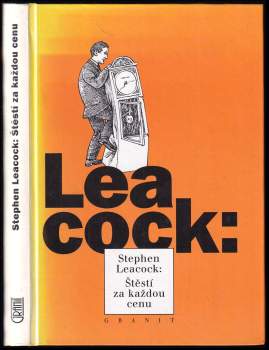 Stephen Leacock: Štěstí za každou cenu