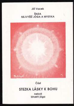 Jiří Vacek: Stezka lásky k Bohu neboli bhakti jóga