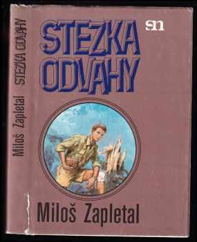 Stezka odvahy - Miloš Zapletal (1982, Severočeské nakladatelství) - ID: 66047