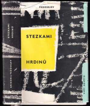 Grigorij Anisimovič Fedosejev: Stezkami hrdinů