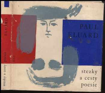 Paul Éluard: Stezky a cesty poesie