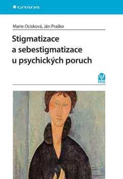 Ján Praško: Stigmatizace a sebestigmatizace u psychických poruch