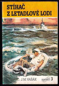 Stíhač z letadlové lodi : dobrodružství českého důstojníka na východ od Suezu - J. M Vašák (1991, Toužimský a Moravec) - ID: 494783