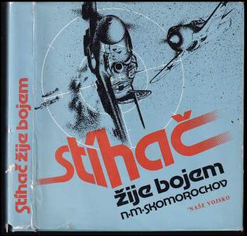Nikolaj Michajlovič Skomorochov: Stíhač žije bojem