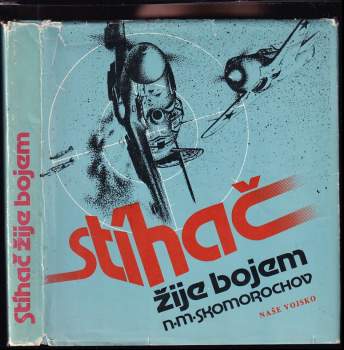 Stíhač žije bojem