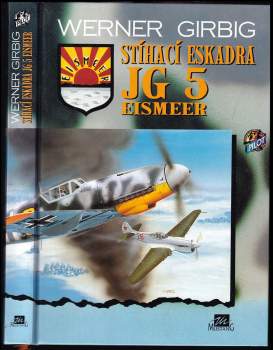 Werner Girbig: Stíhací eskadra JG 5 Eismeer