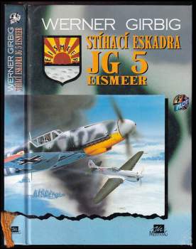 Werner Girbig: Stíhací eskadra JG 5 Eismeer