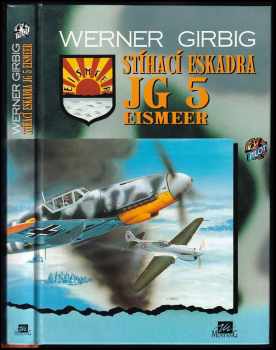 Werner Girbig: Stíhací eskadra JG 5 Eismeer