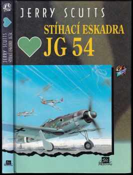 Jerry Scutts: Stíhací eskadra JG 54