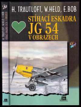 Stíhací eskadra JG 54 v obrazech