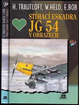 Hannes Trautloft: Stíhací eskadra JG 54 v obrazech