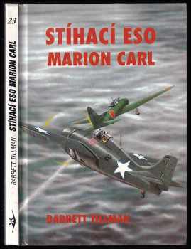 Barrett Tillman: Stíhací eso Marion Carl