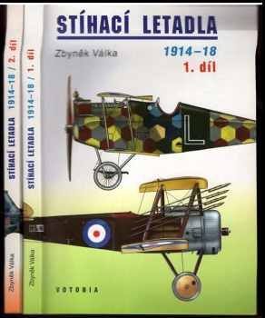 Zbyněk Válka: Stíhací letadla : 1914-1918, 2 díly