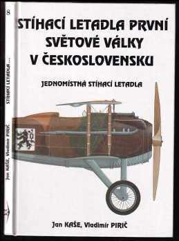 Vladimír Pirič: Stíhací letadla první světové války v Československu