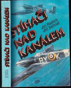 Jiří Rajlich: Stíhači nad Kanálem