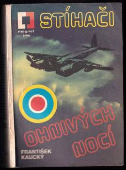 Stíhači ohnivých nocí - František Kaucký (1990, Magnet-Press) - ID: 779256