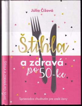 Štíhla a zdravá po 50-ke : sprievodca chudnutím pre zrelé ženy