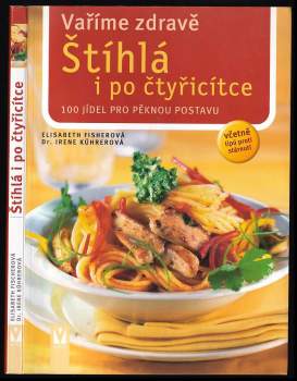 Štíhlá i po čtyřicítce ; vaříme zdravě