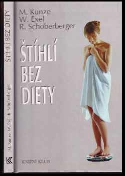 Štíhlí bez diety : Aktivní zdraví s řadou receptů! - Wolfgang Exel, Michael Kunze, Rudolf Schoberberger (1994, Knižní klub) - ID: 309560