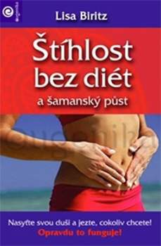 Štíhlost bez diét a šamanský půst