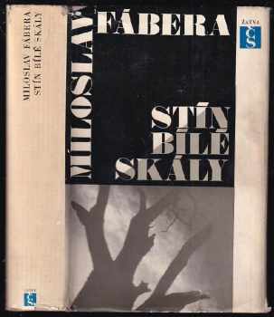 Stín Bílé skály - Miloslav Fábera (1965, Československý spisovatel) - ID: 501174