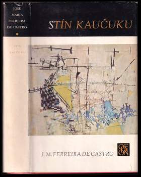Ferreira de Castro: Stín kaučuku