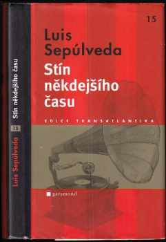 Luis Sepúlveda: Stín někdejšího času