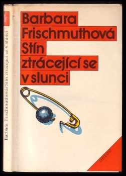 Barbara Frischmuth: Stín ztrácející se v slunci