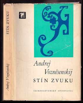 Andrej Andrejevič Voznesenskij: Stín zvuku