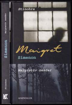 Georges Simenon: Stínohra ; Maigretův nezdar