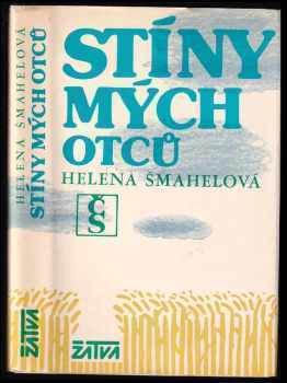 Stíny mých otců : 1672-1781 - Helena Šmahelová (1984, Československý spisovatel) - ID: 838959