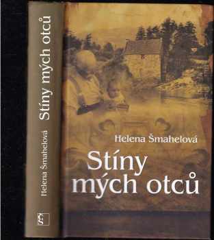Helena Šmahelová: Stíny mých otců