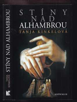 Tanja Kinkel: Stíny nad Alhambrou