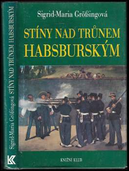 Sigrid-Maria Größing: Stíny nad trůnem habsburským