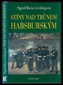 Sigrid-Maria Größing: Stíny nad trůnem habsburským