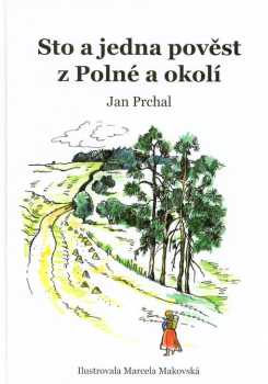 Sto a jedna pověst z Polné a okolí