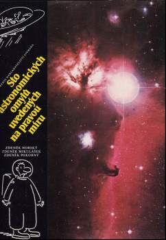 Sto astronomických omylů uvedených na pravou míru - Zdeněk Horský, Zdeněk Pokorný, Zdeněk Mikulášek (1988, Svoboda) - ID: 830973