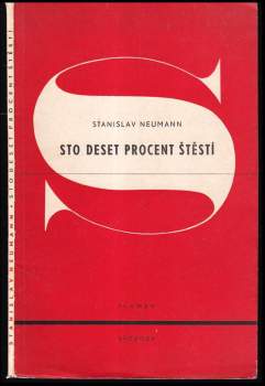 Stanislav Neumann: Sto deset procent štěstí