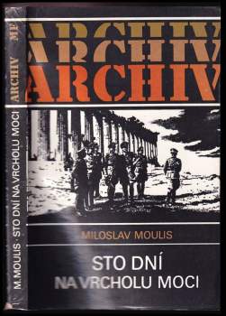 Miloslav Moulis: Sto dní na vrcholu moci