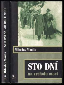 Miloslav Moulis: Sto dní na vrcholu moci