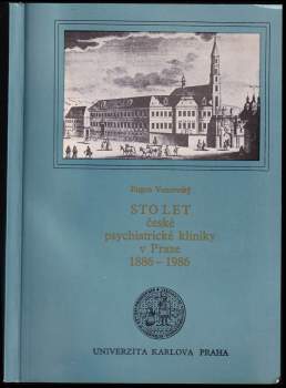 Sto let české psychiatrické kliniky v Praze