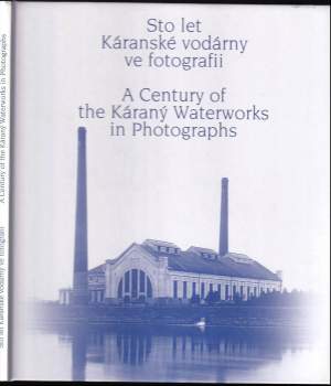 Sto let Káranské vodárny ve fotografii