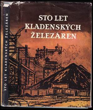 Sto let kladenských železáren