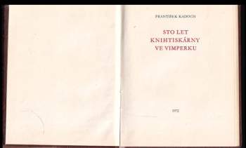 František Kadoch: Sto let knihtiskárny ve Vimperku