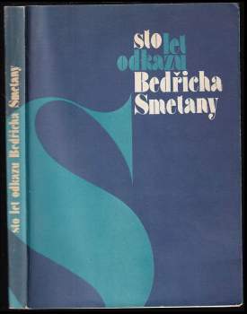 Sto let odkazu Bedřicha Smetany